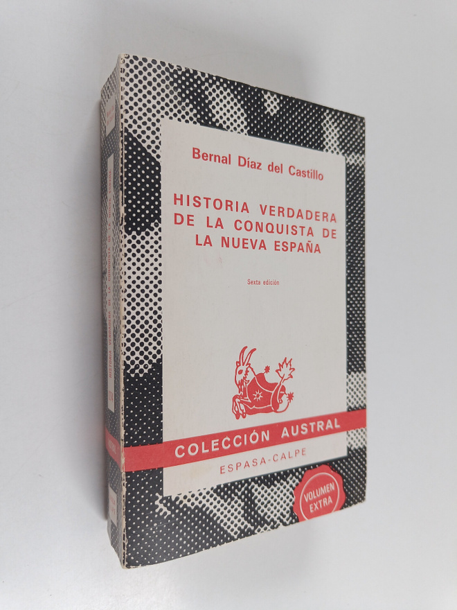 Bernal Diaz del Castillo : Historia verdadera de la conqu...