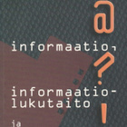 Eero Sormunen (toim.): Informaatio, informaatiolukutaito - pikkukuva 1