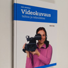 Kari Leponiemi : Videokuvaus - taitoa ja tekniikkaa - pikkukuva 1