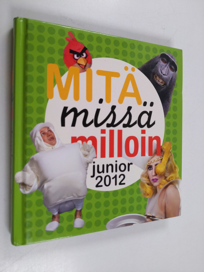 Mitä missä milloin junior 2012 : koululaisen vuosikirja
