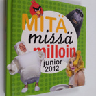 Mitä missä milloin junior 2012 : koululaisen vuosikirja - pikkukuva 1