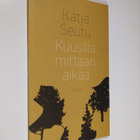 Katja Seutu : Kuusilla mittaan aikaa - pikkukuva 1