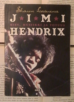 Sharon Lawrence - Jimi Hendrix: mies, musiikki ja... (nid.)