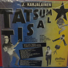 J. Karjalainen Ja Mustat Lasit - Tatsum Tisal M-/EX+ LP - pikkukuva 2