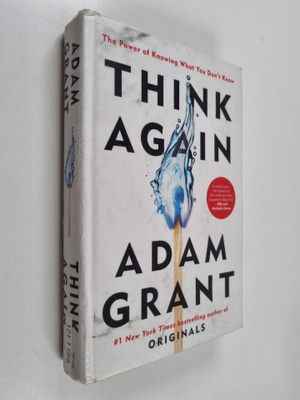 Adam Grant : Think again : the power of knowing what you ...