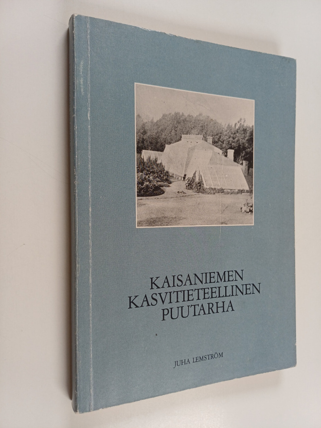 Juha Lemström : Kaisaniemen kasvitieteellinen puutarha
