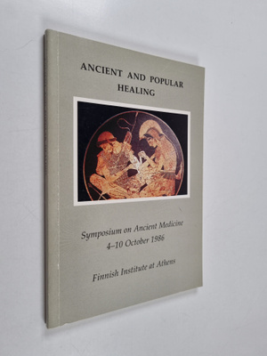 Ancient and popular healing : Symposium on Ancient Medici...