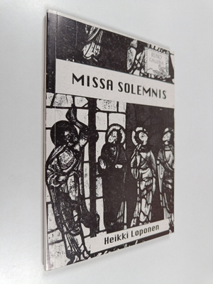 Heikki Loponen : Missa solemnis