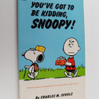 Charles Monroe Schulz : You've Got to be Kidding, Snoopy!... - pikkukuva 1
