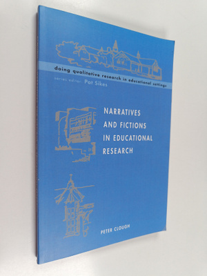 Peter Clough : Narratives and fictions in educational res...