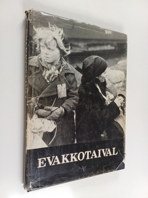 Jorma (toim.) Etto : Evakkotaival : kuvia ja muisteluksia...