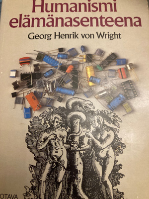 GEORG HENRIK von WRIGHT: HUMANISMI ELÄMÄNASENTEENA