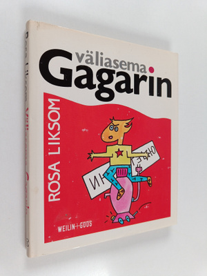 Rosa Liksom : Väliasema Gagarin