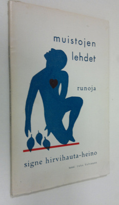 Signe Hirvihauta-Heino : Muistojen lehdet : runoja