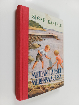 Signe Kantele : Meidän lapset merensaaressa