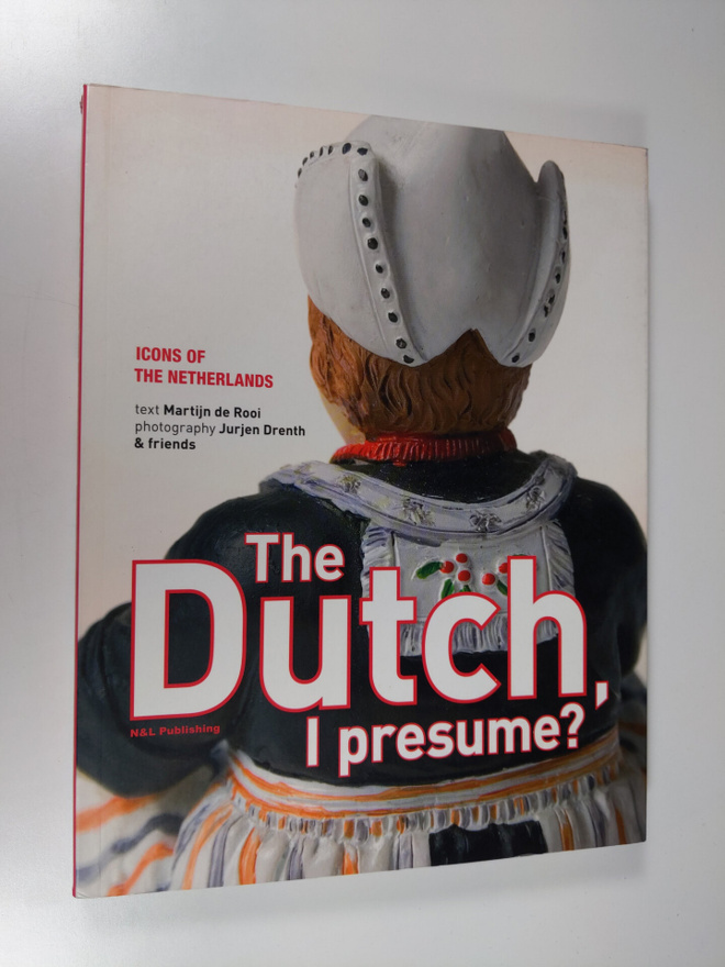 Martijn de Rooi : The Dutch, I Presume? - Icons of the Ne...