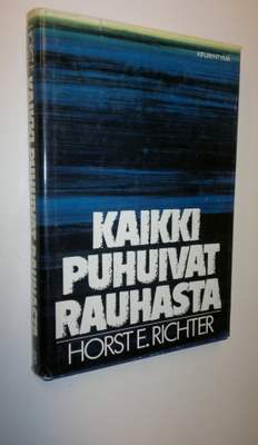 Horst E. Richter : Kaikki puhuivat rauhasta