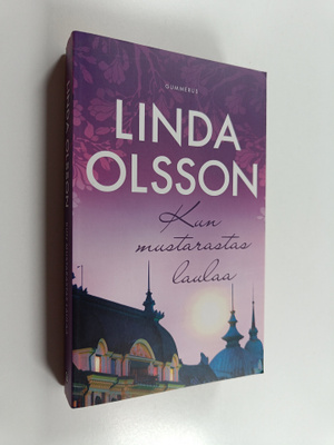 Linda Olsson : Kun mustarastas laulaa