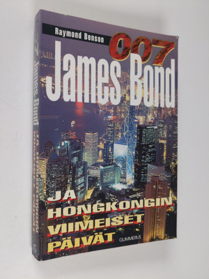 Raymond Benson : James Bond ja Hongkongin viimeiset päivät