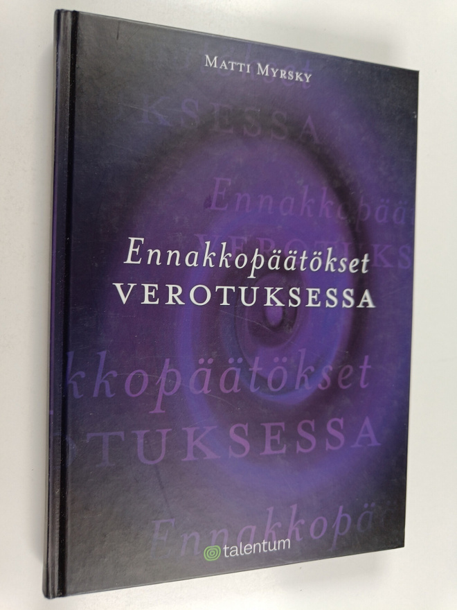 Matti Myrsky : Ennakkopäätökset verotuksessa