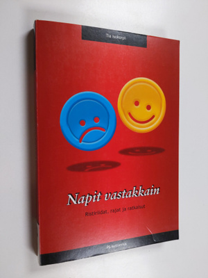 Tia Isokorpi : Napit vastakkain : ristiriidat, rajat ja r...
