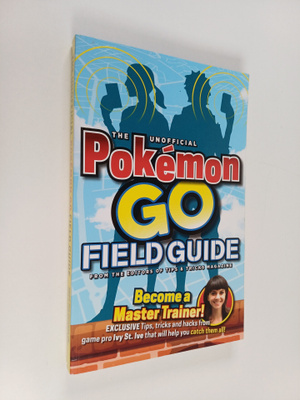 Media Lab Books ym. : The Unofficial Pokemon Go Field Guide