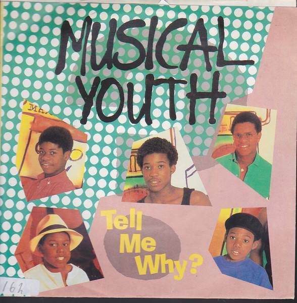 7” SINGLE Musical Youth - Tell Me Why ?