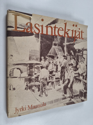 Jyrki Maunula : Lasintekijät