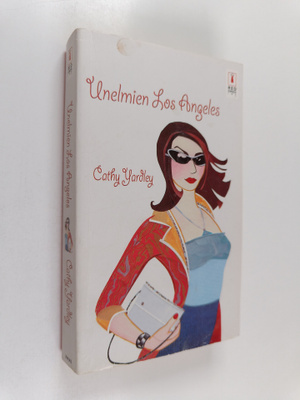 Cathy Yardley : Unelmien Los Angeles