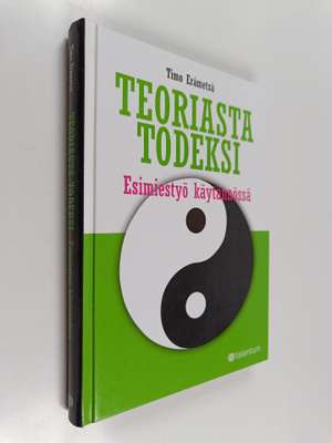 Timo Erämetsä : Teoriasta todeksi : esimiestyö käytännössä