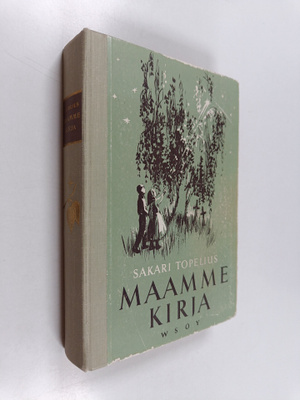 Zacharias Topelius : Maamme kirja : lukukirja Suomen alim...