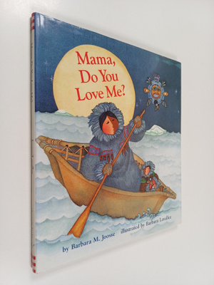 Barbara M. Joosse : Mama, Do You Love Me?