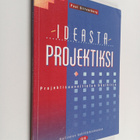 Paul Silfverberg : Ideasta projektiksi : projektisuunnitt... - pikkukuva 1