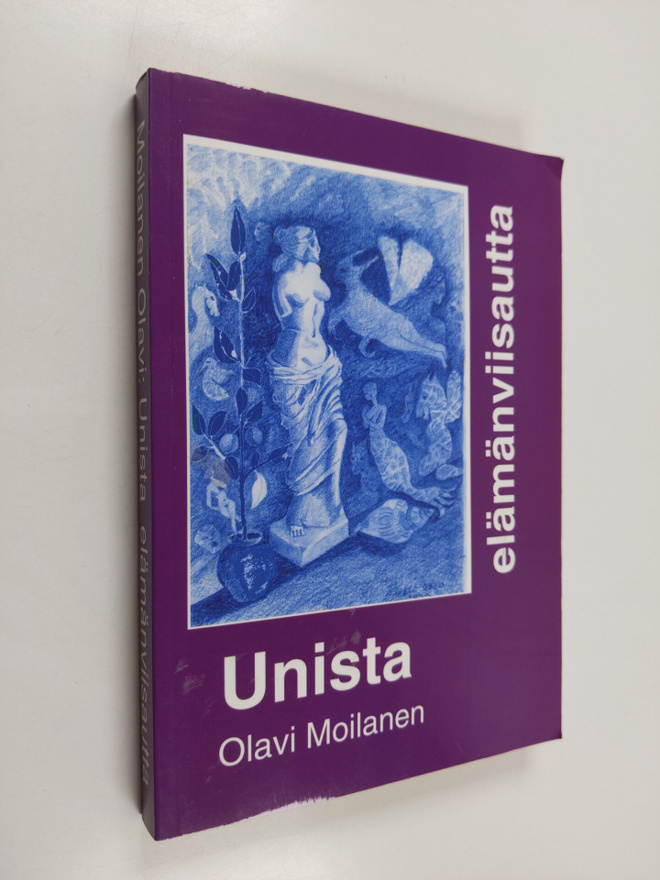 Olavi Moilanen : Unista elämänviisautta