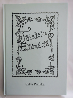 Taistelu elämästä - Sylvi Parikka 1.p (sid.)