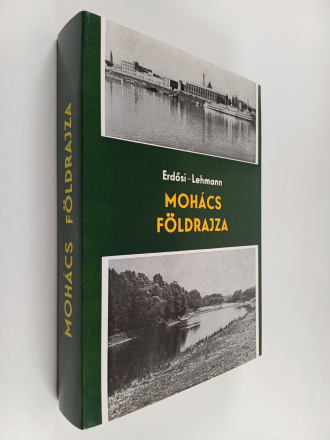 Erdösi Ferenc ym. : Mohacs Földrajza