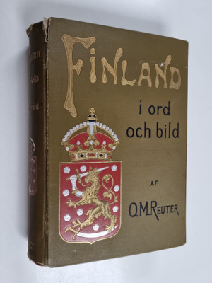 O. M. Reuter : Finland i ord och bild - dess natur, folk ...
