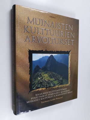Jennifer (toim.) Westwood : Muinaisten kulttuurien arvoit...