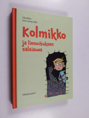Ulla Welin : Kolmikko ja linnoituksen salaisuus (signeera...
