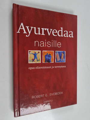 Robert E. Svoboda : Ayurvedaa naisille