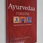Robert E. Svoboda : Ayurvedaa naisille - pikkukuva 1
