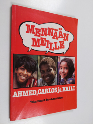 Ahmed, Carlos ja Kaili : mennään meille