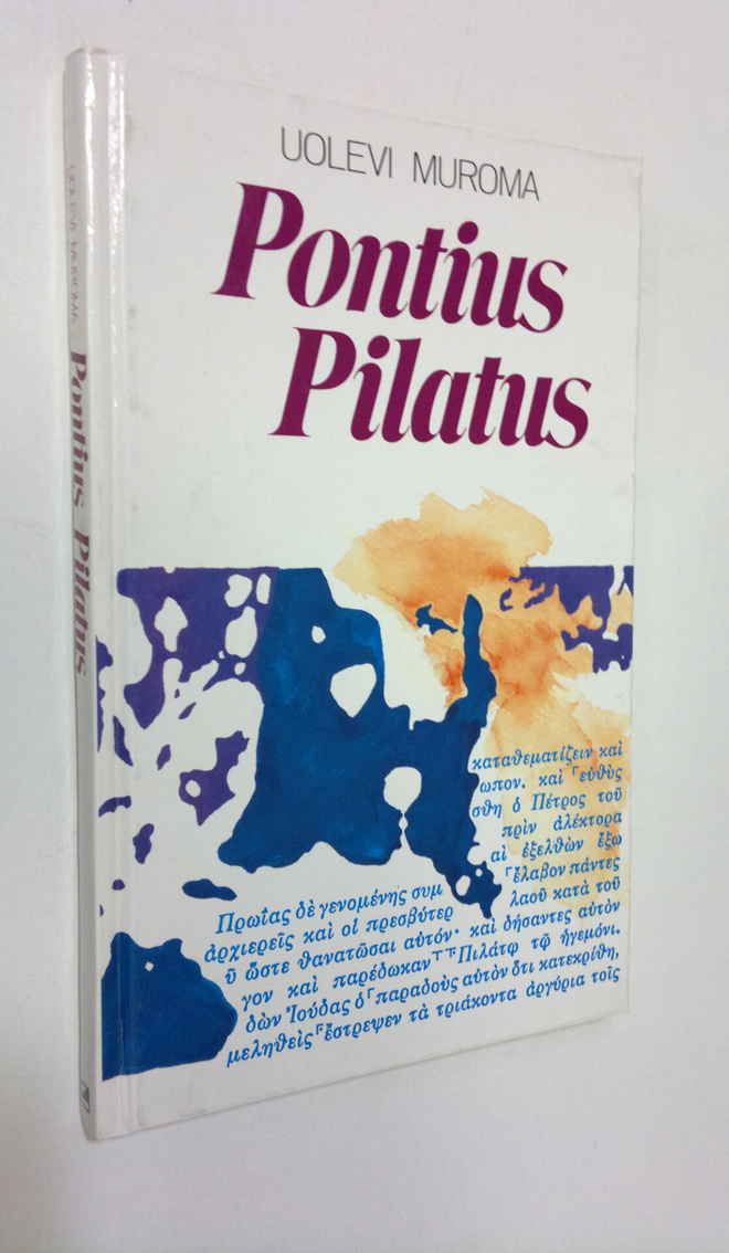 Uolevi Muroma : Pontius Pilatus Jeesuksen tuomarina minun...