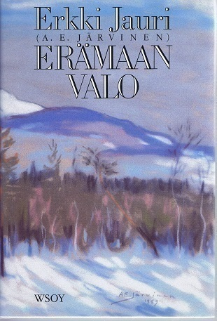 Erkki Jauri (Järvinen, A.E) : Erämaan valo