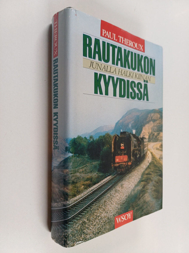 Paul Theroux : Rautakukon kyydissä