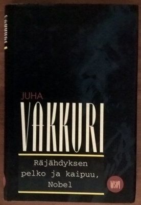 Juha Vakkuri: Räjähdyksen pelko ja kaipuu, Nobel