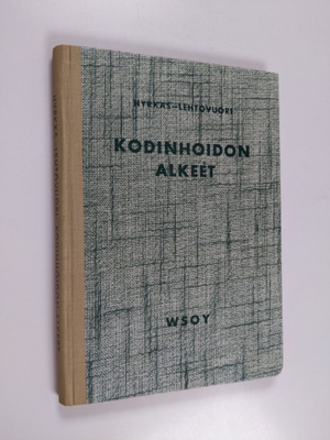 Saara Hyrkäs : Kodinhoidon alkeet