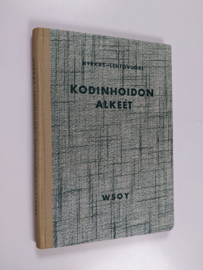 Saara Hyrkäs : Kodinhoidon alkeet