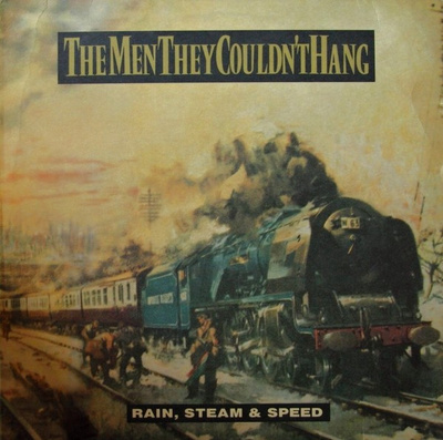 The Men They Couldn't Hang – Rain, Steam & Speed