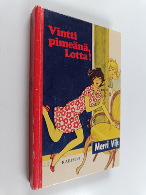 Merri Vik : Vintti pimeänä, Lotta!